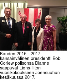 Kauden 2016 - 2017 kansainvlinen presidentti Bob Corlew polisonsa Dianne saapuvat Lions-liiton vuosikokoukseen Joensuuhun keskuussa 2017.