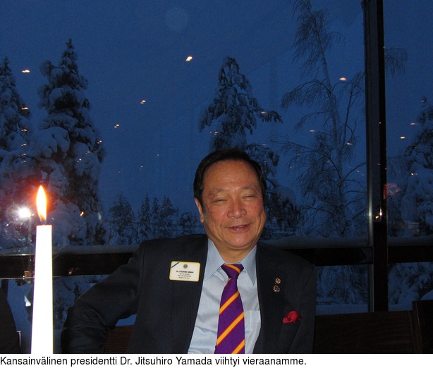 Kansainvälinen presidentti Dr. Jitsuhiro Yamada viihtyi vieraanamme.
