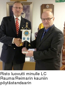 Risto luovutti minulle LC Rauma/Reimarin kauniin pytstandaarin