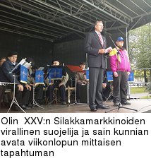 Olin  XXV:n Silakkamarkkinoiden virallinen suojelija ja sain kunnian avata viikonlopun mittaisen tapahtuman