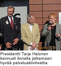 Presidentti Tarja Halonen kannusti lioneita jatkamaan hyv palveluaktiviteettia