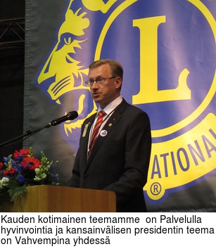 Kauden kotimainen teemamme  on Palvelulla hyvinvointia ja kansainvlisen presidentin teema on Vahvempina yhdess